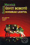 Kniha: Úsvit robotů, soumrak lidstva (Kevin Warwick). Vesmír, 1999