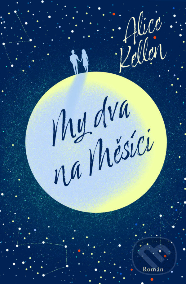 Levně My dva na Měsíci - Alice Kellen - kniha z kategorie Romantické