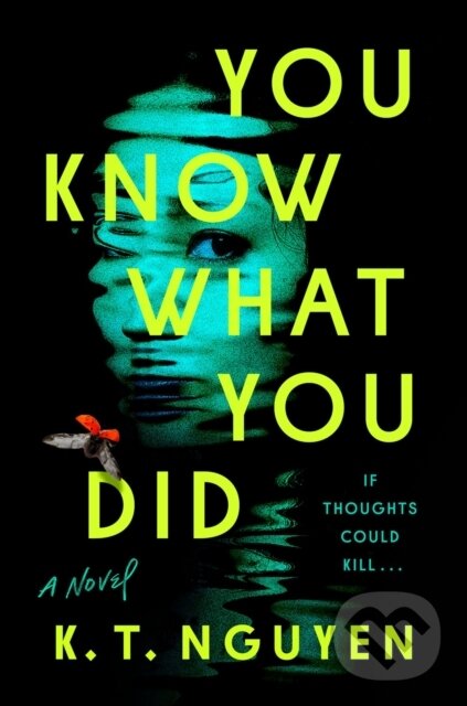 Levně You Know What You Did (A Novel) - K.T. Nguyen - kniha z kategorie Thrillery