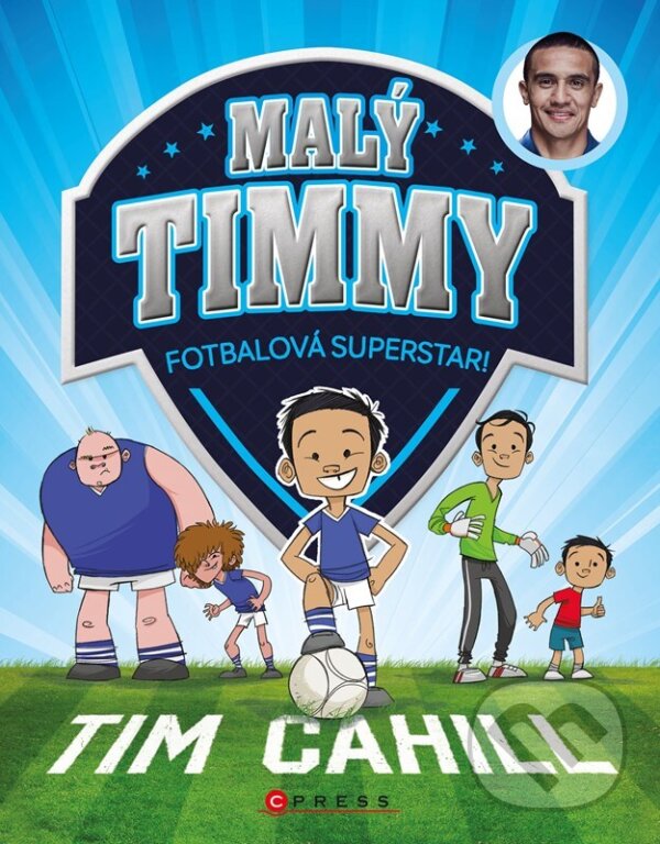 Levně Malý Timmy: fotbalová superstar - Tim Cahill - kniha z kategorie Beletria