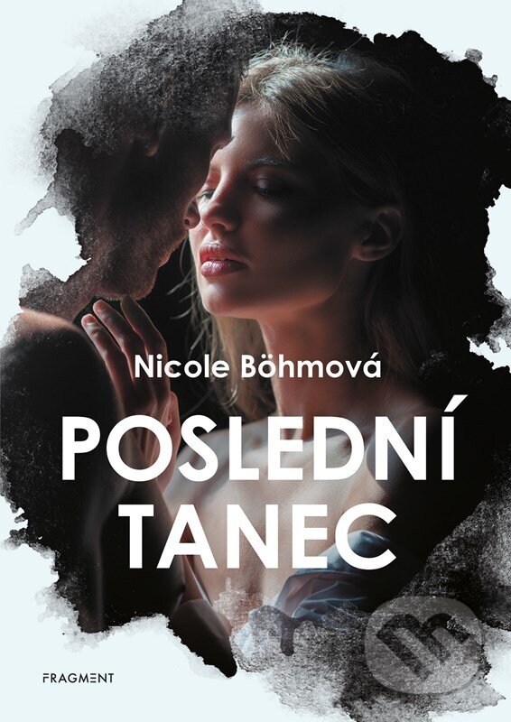 Levně Poslední tanec - Nicole Böhm - kniha z kategorie Beletria