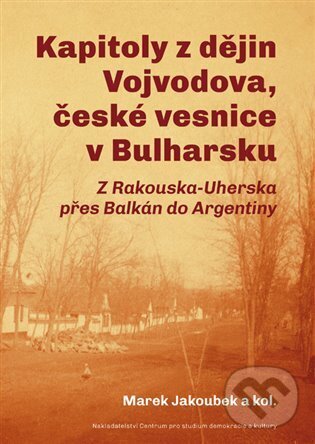 Levně Kapitoly z dějin Vojvodova, české vesnice v Bulharsku - kniha z kategorie Stredovek