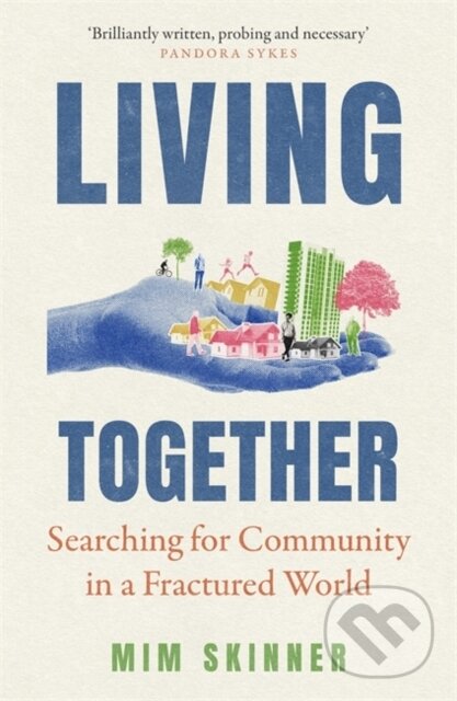 Levně Living Together (Searching for Community in a Fractured World) - kniha z kategorie Sociológia