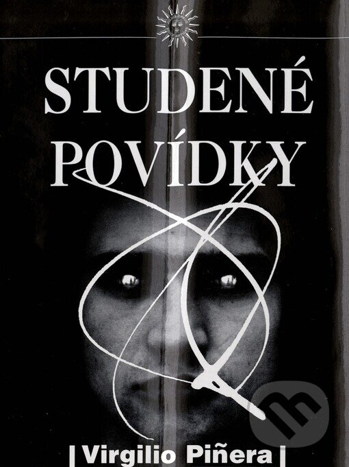 Kniha: Studené povídky (Virgilio Pinera). Julius Zirkus, 2005