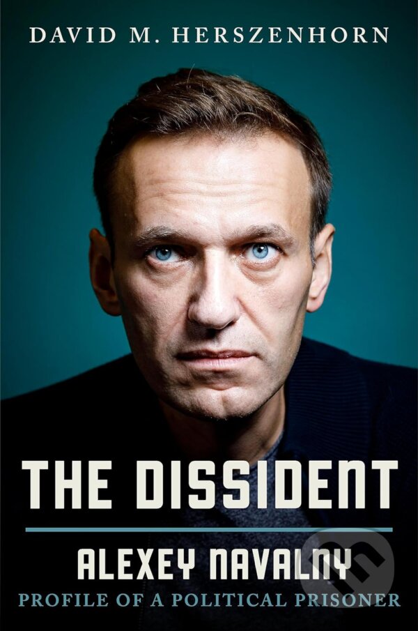 The Dissident: Alexey Navalny - David Herszenhorn, Twelve, 2024
