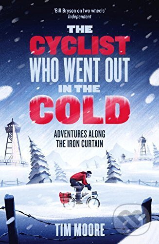 Levně The Cyclist Who Went Out in the Cold - Tim Moore - kniha z kategorie Životopisy