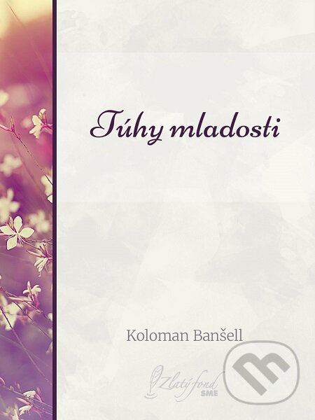 E-kniha: Túhy mladosti (Koloman Banšell). Petit Press