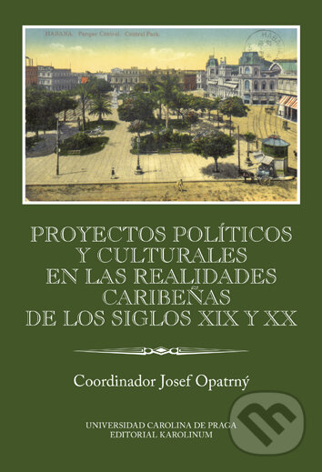 Levně Proyectos políticos y culturales en las realidades caribeňas de los siglos XIX y XX - kniha z kategorie Vysoké školy
