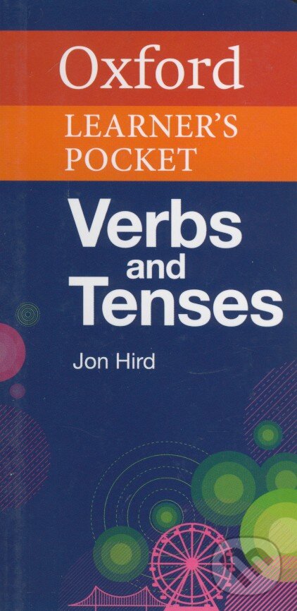 Levně Oxford Learner's Pocket Verbs and Tenses - Jon Hird - kniha z kategorie Jazykové učebnice a slovníky