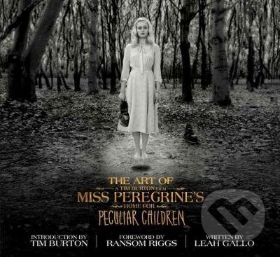 The Art of Miss Peregrine’s Home for Peculiar Children - Holly C. Kempf, Leah Gallo, Quirk Books, 2016