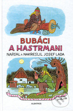 Kniha: Bubáci a hastrmani (Josef Lada). Albatros CZ, 2001