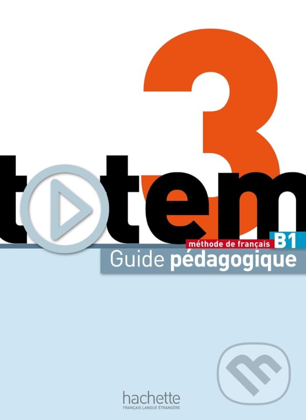 Levně Totem 3 - Guide pédagogique - Jean-Thierry Le Bougnec, Marie-Jose Lopes - kniha z kategorie Jazykové učebnice a slovníky