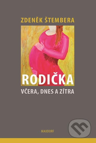 Levně Rodička včera, dnes a zítra - Zdeněk Štembera - kniha z kategorie Gynekológia