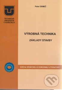 Levně Výrobná technika (Základy stavby) - Peter Demeč - kniha z kategorie Odborné školy