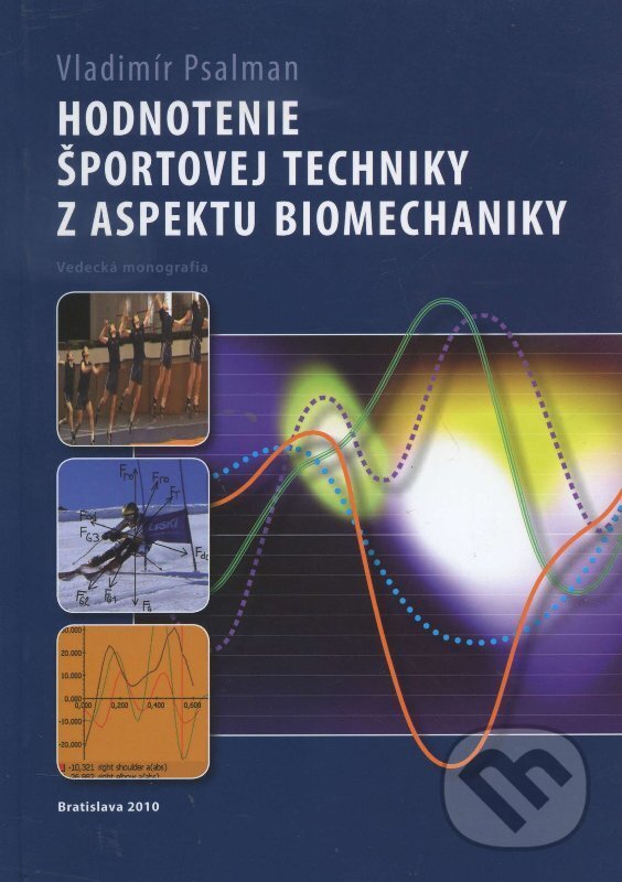 Levně Hodnotenie športovej techniky z aspektu biomechaniky - kniha z kategorie Vysoké školy