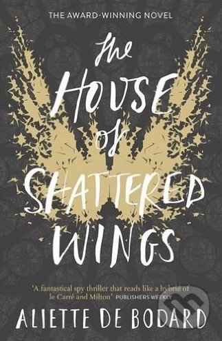 The House of Shattered Wings - Aliette de Bodard, Gollancz, 2016