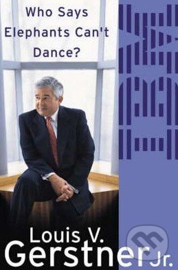 Levně Who Says Elephants Can't Dance? (How I Turned Around IBM) - kniha z kategorie Podnikanie