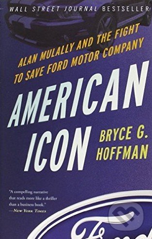 Levně American Icon (Alan Mulally and the Fight to Save Ford Motor Company) - kniha z kategorie Automobily a doprava