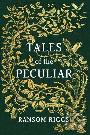 Tales of the Peculiar - Ransom Riggs, Dutton, 2016