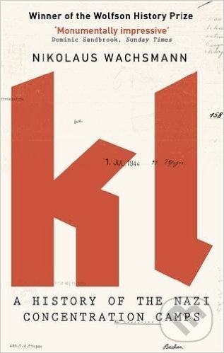 Levně KL (A History of the Nazi Concentration Camps) - Nikolaus Wachsmann - kniha z kategorie História
