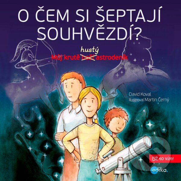 Levně O čem si šeptají souhvězdí? (Můj krutě hustý astrodeník) - kniha z kategorie Encyklopédie