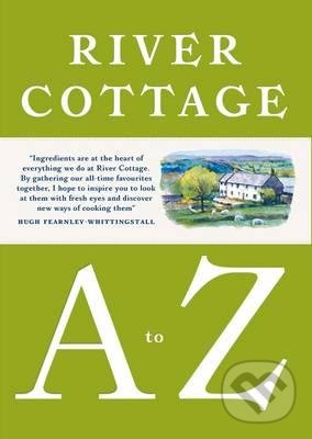 Levně The River Cottage A to Z - kniha z kategorie Kuchárky