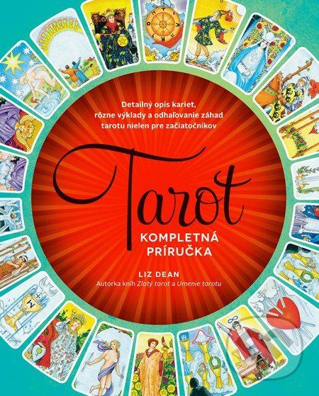 Levně Tarot (Kompletná príručka) - Liz Dean - kniha z kategorie Veštenie z kariet