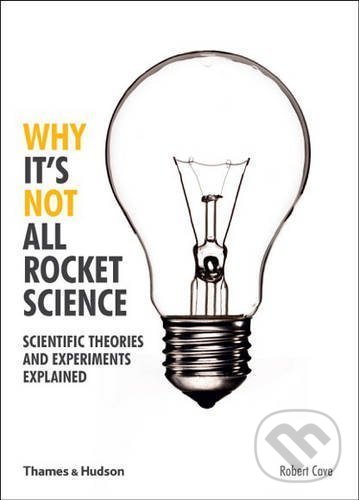 Levně Why It's Not All Rocket Science (Scientific Theories and Experiments Explained) - kniha z kategorie Humanitné a spoločenské vedy