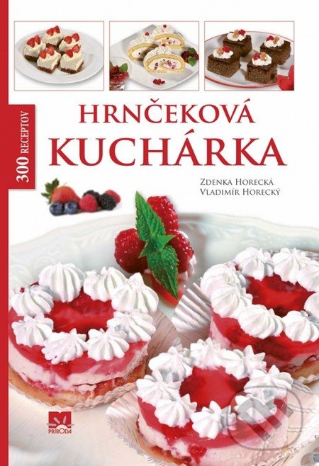 Hrnčeková kuchárka - Zdenka Horecká, Vladimír Horecký, Príroda, 2016