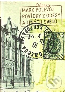 Levně Povídky z Oděsy a jiných světů - Mark Polevoj - kniha z kategorie Beletria