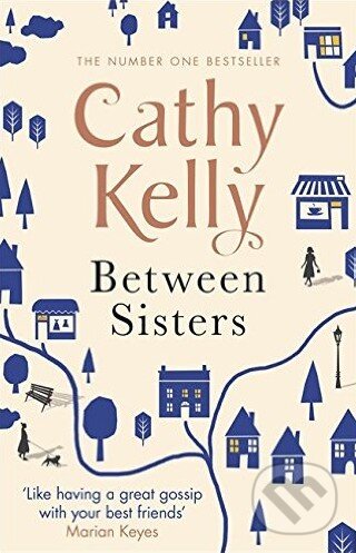 Between Sisters - Cathy Kelly, Orion, 2016