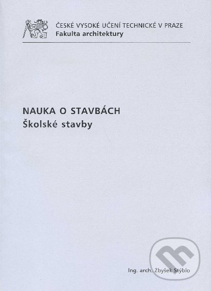 Levně Nauka o stavbách: školské stavby - Zbyšek Stýblo - kniha z kategorie Stavebníctvo