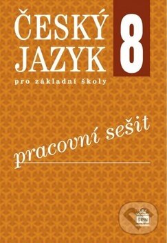Levně Český jazyk 8 pro základní školy - Pracovní sešit - Eva Hošnová, Ivana Bozděchová - kniha z kategorie Jazykové učebnice a slovníky