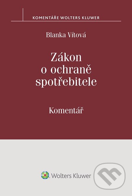 E-kniha: Zákon o ochraně spotřebitele (Blanka Vítová). Wolters Kluwer, 2016