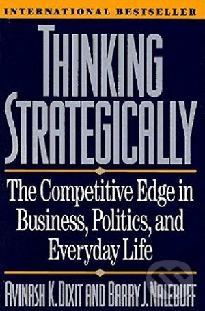 Levně Thinking Strategically (The Competitive Edge in Business, Politics, and Everyday Life) - kniha z kategorie Podnikanie