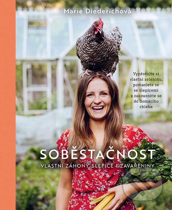 Levně Soběstačnost (Nebojte se vlastních záhonů, slepic ani zavařenin) - kniha z kategorie Zdravie a životný štýl