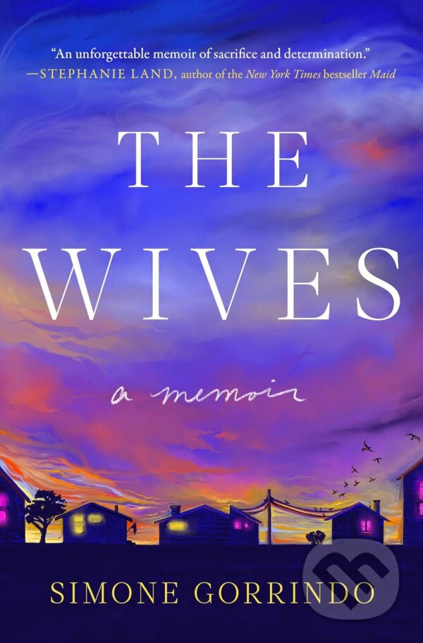 Levně The Wives (A Memoir) - Simone Gorrindo - kniha z kategorie Autobiografie