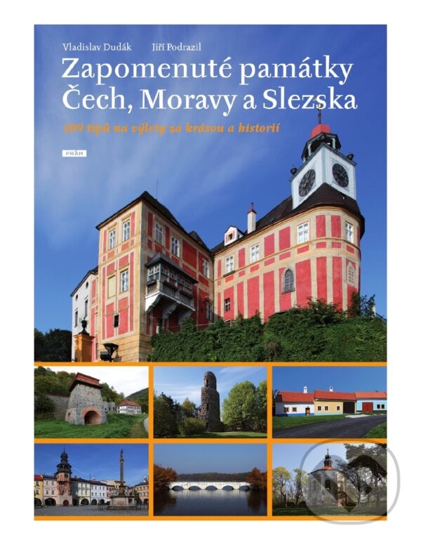 Zapomenuté památky Čech, Moravy a Slezska - Vladislav Dudák, Práh, 2012