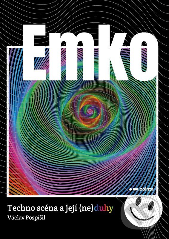 Levně Emko (Techno scéna a její (ne)duhy) - Václav Pospíšil - kniha z kategorie Životopisy