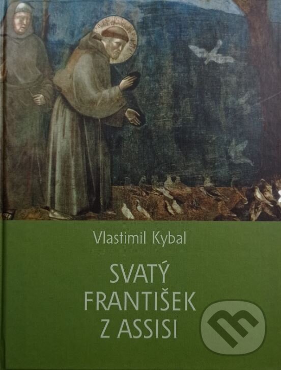 Kniha: Svatý František z Assisi (Vlastimil Kybal)