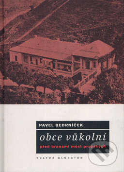 Kniha: Obce vůkolní (Pavel Bedrníček). Volvox Globator, 2006