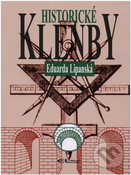 Kniha: Historické klenby (Eduarda Lipanská). EL CONSULT, 1999