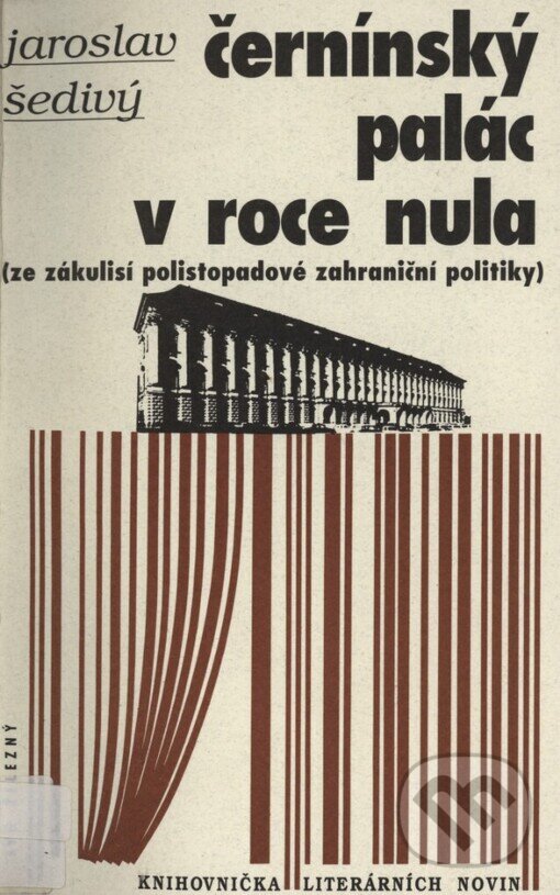 Kniha: Černínský palác v roce nula (Jaroslav Šedivý). Ivo Železný, 1997