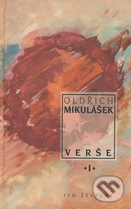 Kniha: Verše I. (Oldřich Mikulášek). Ivo Železný, 1997