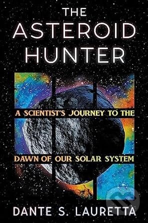 Levně Asteroid Hunter (A Scientist’s Journey to the Dawn of our Solar System) - kniha z kategorie Kozmológia