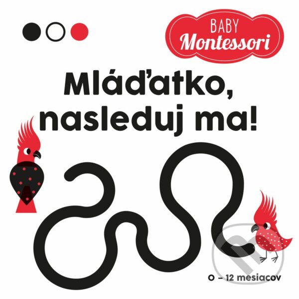 Levně Mláďatko, nasleduj ma! - Agnese Baruzzi - kniha z kategorie Pre deti a mládež