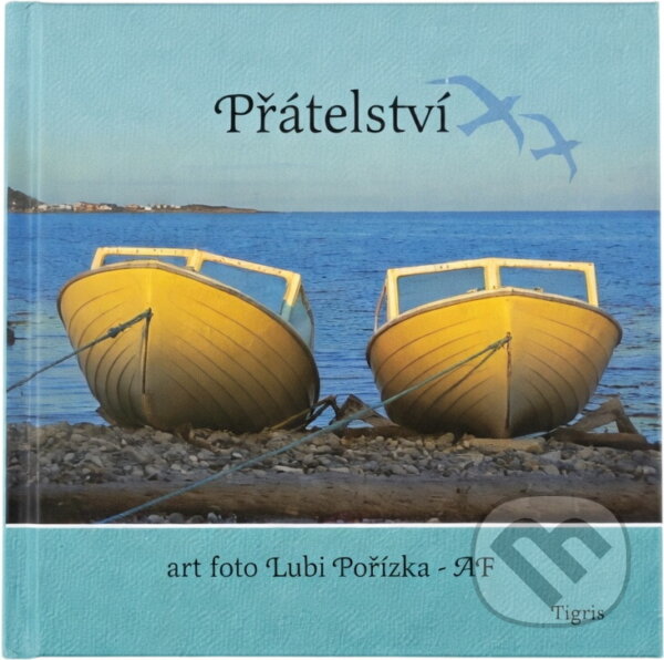 Kniha: Přátelství (Lubi Pořízka). Tigris, 2002