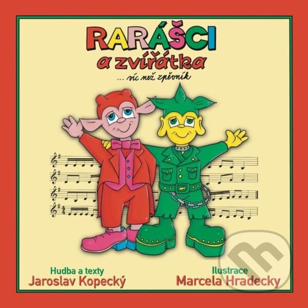 Levně Rarášci a zvířátka... víc než zpěvník - Jaroslav Kopecký, Marcela Hradecky (ilustrácie) - kniha z kategorie Spevníky