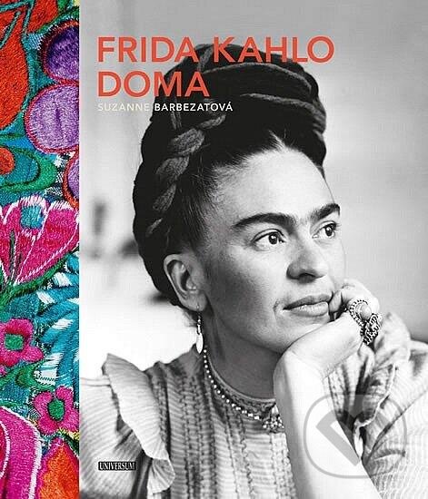 Frida Kahlo doma - Suzanne Barbezat, Universum, 2024