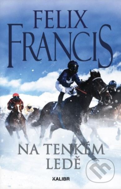 Levně Na tenkém ledě - Felix Francis - kniha z kategorie Beletria